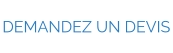 DEMANDEZ UN DEVIS