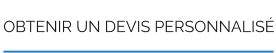 OBTENIR UN DEVIS PERSONNALISÉ